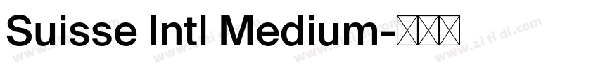 Suisse Intl Medium字体转换 Suisse Intl Medium字体转换